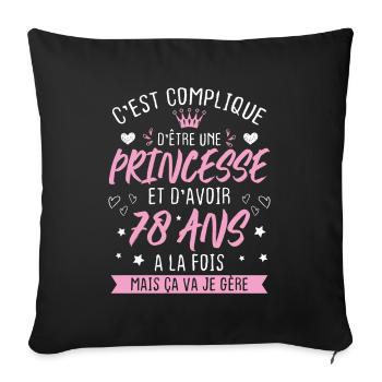 Une princesse et d'avoir 78 ans, Cadeau 78 ans - Housse de coussin décorative 45 x 45 cm - noir - Devant