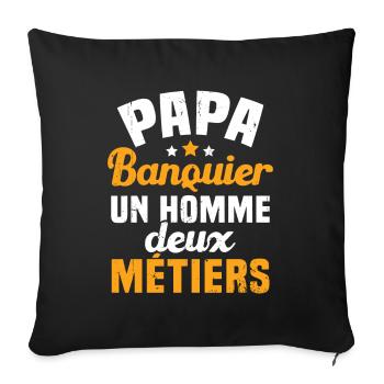 Papa Banquier un homme deux métiers - Housse de coussin décorative 45 x 45 cm - noir - Devant