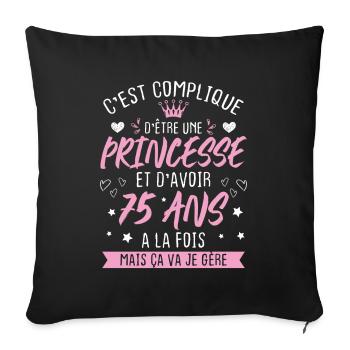 Une princesse et d'avoir 75 ans, Cadeau 75 ans - Housse de coussin décorative 45 x 45 cm - noir - Devant