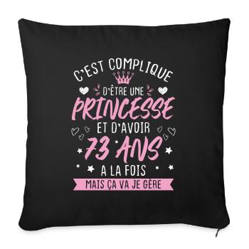 Une princesse et d'avoir 73 ans, Cadeau 73 ans - Housse de coussin décorative 45 x 45 cm - noir - Devant