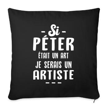 Humour Si péter était un art je serais un artiste - Housse de coussin décorative 45 x 45 cm - noir - Devant