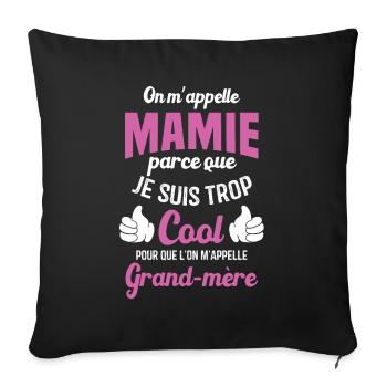 On m'appelle mamie parce que je suis trop cool - Housse de coussin décorative 45 x 45 cm - noir - Devant