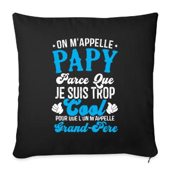 On m'appelle papy parce que je suis trop cool - Housse de coussin décorative 45 x 45 cm - noir - Devant