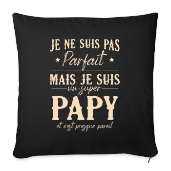 Je ne suis pas parfait mais je suis un super papy - Housse de coussin décorative 45 x 45 cm - noir - Devant