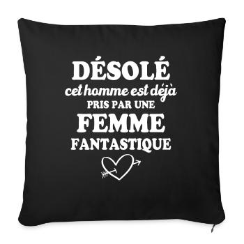 Cet Homme est déjà Pris par Une Femme Fantastique - Housse de coussin décorative 45 x 45 cm - noir - Devant