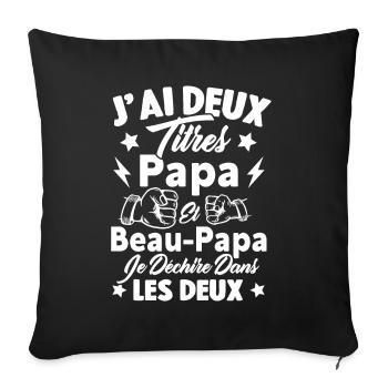 J'ai deux titres papa et beau papa - Housse de coussin décorative 45 x 45 cm - noir - Devant