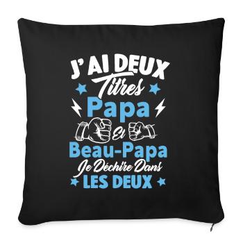 J'ai deux titres papa et beau papa - Housse de coussin décorative 45 x 45 cm - noir - Devant