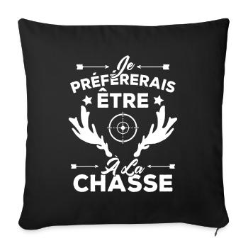 Je préférerais être à la chasse, Cadeau Chasseur - Housse de coussin décorative 45 x 45 cm - noir - Devant