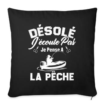 Désolé J'écoute Pas Je Pense A La Pêche Humour - Housse de coussin décorative 45 x 45 cm - noir - Devant