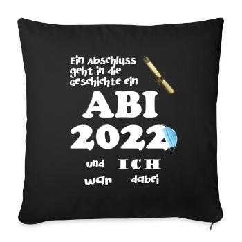 Abitur Abi 2022 Gymnasium Abschluss Abifeier - Sofakissenbezug 45 x 45 cm - Schwarz - Vorne
