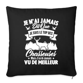 Je suis le top des chasseuses / Cadeau Chasseur - Housse de coussin décorative 45 x 45 cm - noir - Devant