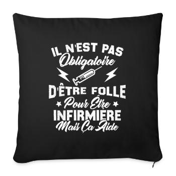 Pas obligatoire d'être folle pour être infirmièr - Housse de coussin décorative 45 x 45 cm - noir - Devant