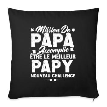 Mission papa accomplie être papy nouveau challenge - Housse de coussin décorative 45 x 45 cm - noir - Devant
