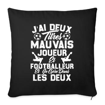 mauvais joueur footballeur cadeau drôle football - Housse de coussin décorative 45 x 45 cm - noir - Devant