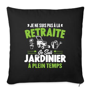 Je Ne Suis Pas À La Retraite Je Suis Jardinier - Housse de coussin décorative 45 x 45 cm - noir - Devant