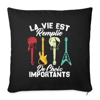 La vie est remplie de choix importants - Guitare - Housse de coussin décorative 45 x 45 cm - noir - Devant
