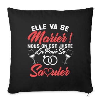 Elle va se marier, Nous juste là pour se saouler - Housse de coussin décorative 45 x 45 cm - noir - Devant