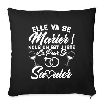 Elle va se marier, Nous juste là pour se saouler - Housse de coussin décorative 45 x 45 cm - noir - Devant