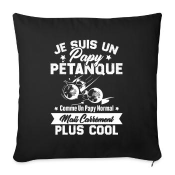 Un Papy Pétanque Comme Un Papy Normal - Housse de coussin décorative 45 x 45 cm - noir - Devant