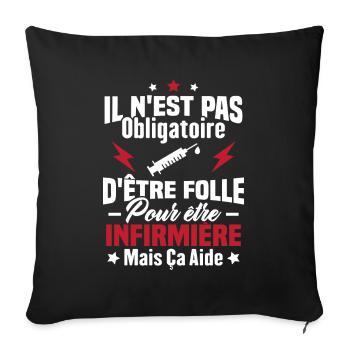 Pas obligatoire d'être folle pour être infirmièr - Housse de coussin décorative 45 x 45 cm - noir - Devant