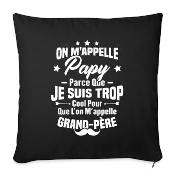 On m'appelle Papy parce que je suis trop cool - Housse de coussin décorative 45 x 45 cm - noir - Devant