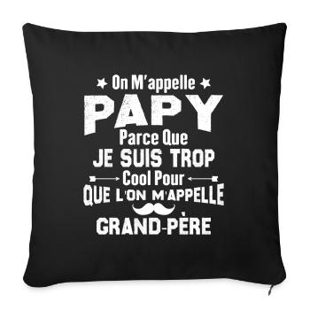 On m'appelle Papy parce que je suis trop cool - Housse de coussin décorative 45 x 45 cm - noir - Devant