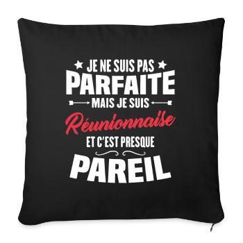 Je ne suis pas parfaite mais je suis Réunionnaise - Housse de coussin décorative 45 x 45 cm - noir - Devant