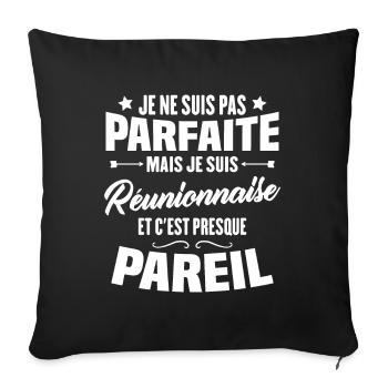 Je ne suis pas parfaite mais je suis Réunionnaise - Housse de coussin décorative 45 x 45 cm - noir - Devant