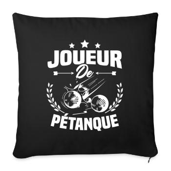 Joueur De Pétanque, Humour Cadeau Pétanque - Housse de coussin décorative 45 x 45 cm - noir - Devant