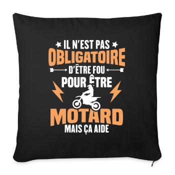 Pas obligatoire d'être fou pour être motard - Housse de coussin décorative 45 x 45 cm - noir - Devant
