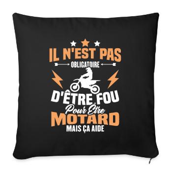 Pas obligatoire d'être fou pour être motard - Housse de coussin décorative 45 x 45 cm - noir - Devant