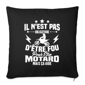 Pas obligatoire d'être fou pour être motard - Housse de coussin décorative 45 x 45 cm - noir - Devant