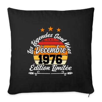 Cadeau Les légendes sont nées en Décembre 1976 - Housse de coussin décorative 45 x 45 cm - noir - Devant