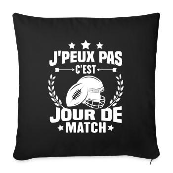 J'peux pas c'est jour de match rugby - Housse de coussin décorative 45 x 45 cm - noir - Devant