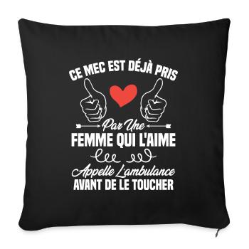 Ce mec est déjà pris par une femme qui l'aime - Housse de coussin décorative 45 x 45 cm - noir - Devant