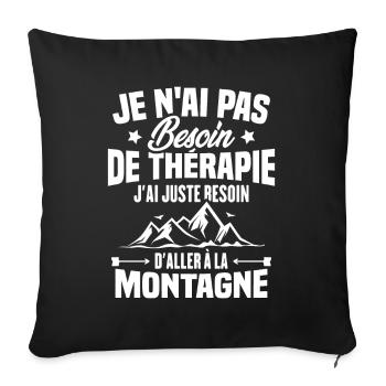 Cadeau J'ai juste besoin d'aller à la montagne - Housse de coussin décorative 45 x 45 cm - noir - Devant