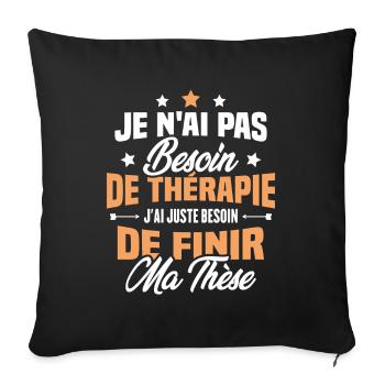 J'ai juste besoin de finir ma thèse - Housse de coussin décorative 45 x 45 cm - noir - Devant