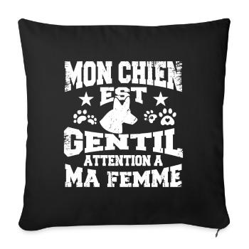 Mon chien est gentil. Attention à ma femme. - Housse de coussin décorative 45 x 45 cm - noir - Devant