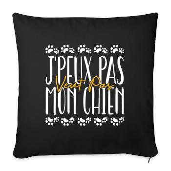 j'peux pas veut pas mon chien - Housse de coussin décorative 45 x 45 cm - noir - Devant