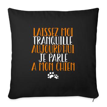 aujourd’hui je parle a mon chien - Housse de coussin décorative 45 x 45 cm - noir - Devant