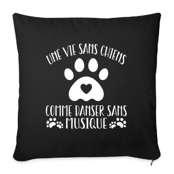 une vie sans chien c'est comme danser sans musique - Housse de coussin décorative 45 x 45 cm - noir - Devant