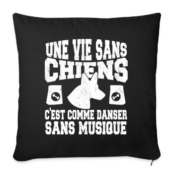 une vie sans chien c'est comme danser sans musique - Housse de coussin décorative 45 x 45 cm - noir - Devant
