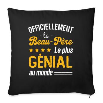 Cadeau Le Beau père le plus genial au monde - Housse de coussin décorative 45 x 45 cm - noir - Devant