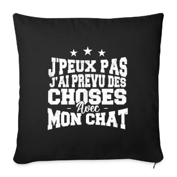J'Peux Pas J'ai Prevu Des Choses Avec Mon Chat - Housse de coussin décorative 45 x 45 cm - noir - Devant