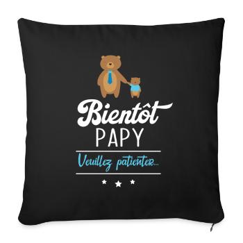Bientôt Papy veuillez patienter, Cadeau futur papy - Housse de coussin décorative 45 x 45 cm - noir - Devant