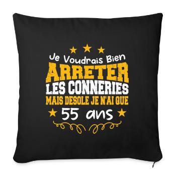 conneries 55 ans / cadeau anniversaire 55 ans - Housse de coussin décorative 45 x 45 cm - noir - Devant