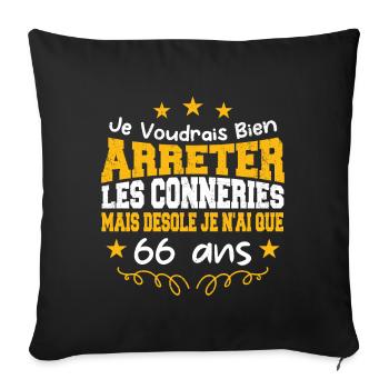 conneries 66 ans / cadeau anniversaire 66 ans - Housse de coussin décorative 45 x 45 cm - noir - Devant