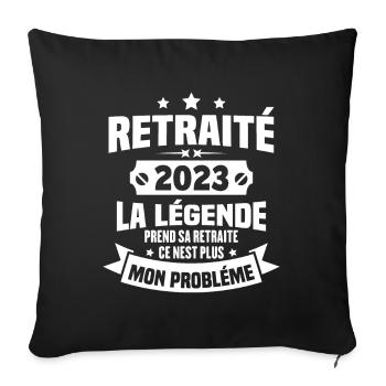 Cadeau retraité 2023, La légende prend sa retraite - Housse de coussin décorative 45 x 45 cm - noir - Devant