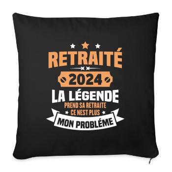 Cadeau retraité 2024, La légende prend sa retraite - Housse de coussin décorative 45 x 45 cm - noir - Devant