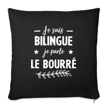 Je suis bilingue je parle le bourré - Housse de coussin décorative 45 x 45 cm - noir - Devant